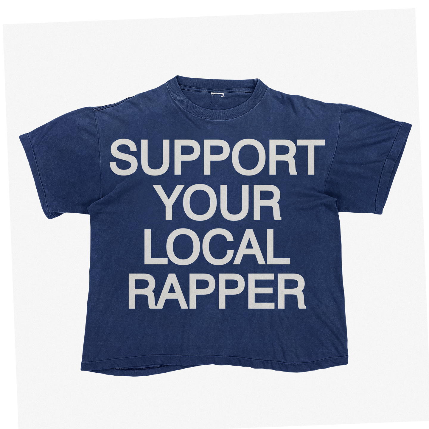 Blue Support Your Local Rapper T-Shirt